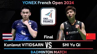 FINAL  Kunlavut VITIDSARN THA vs SHI Yu Qi CHN  French Open 2024 Badminton [upl. by Nofpets736]