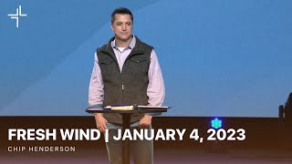 Fresh Wind  January 4 2023  Chip Henderson [upl. by Risley]