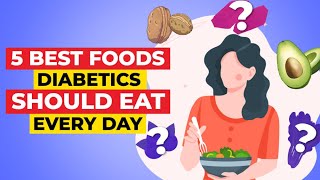 5 Best Foods Diabetics Should Eat EVERY Day [upl. by Taffy]