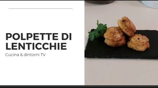 Polpette di lenticchie [upl. by Lani]