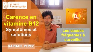 La carence en vitamine B12  causes et symptômes les plus fréquents solutions [upl. by Krasnoff]