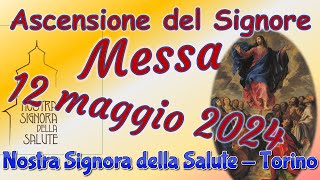 Messa 12 maggio 2024 Ascensione del Signore [upl. by Hniv]