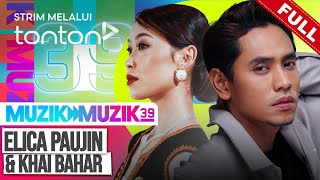 FULL Muzik Muzik 39 2024  2 Jun  Elica Paujin amp Khai Bahar  Tonton [upl. by Nuy]