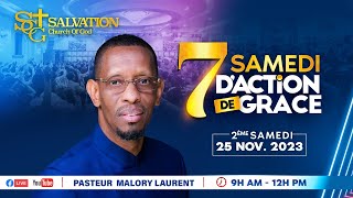 7 Samedi daction de Grace Day 2 11252023 Salvation Church of God  Pasteur Malory Laurent [upl. by Nyrhtak]