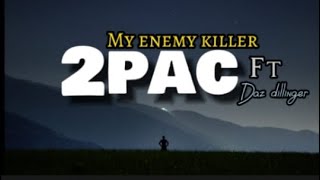 2pac  my enemy killer ft Daz Dillinger lyric video [upl. by Eniotna]