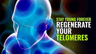 Regenerate your Telomeres Stem Cell Production AntiAging Binaural Beats  Stay Young Forever [upl. by Norehc]