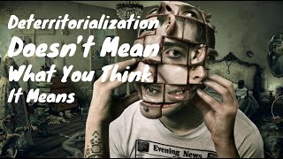 What Deterritorialization ACTUALLY Means  Deleuze and Guattari Concept In Focus [upl. by Sivatco744]