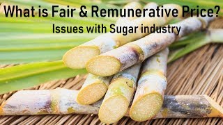 What is Fair and Remunerative Price Sugar industry in India amp FRP issues Current Affairs 2018 [upl. by Esor]