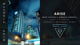 Arise › by Mike Shiver amp Ashkan Fardost Hammer amp Funabashi Remix [upl. by Charyl353]