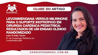 Levosimendana versus milrinone para o suporte inotrópico em cirurgia cardíaca pediátrica [upl. by Amalie]