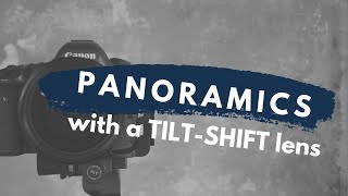 Making Panoramic Images With A TiltShift Lens [upl. by Ylime763]