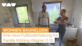 AltbauSanierung eine neue Fußbodenheizung für Familie KröningWagner 1 von 3  Wohnen Bauhelden [upl. by Levi]