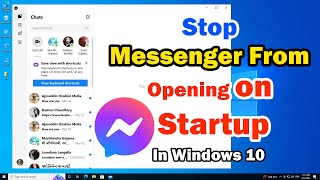 How to Stop Messenger App From Opening on Startup on Windows 10 PC or Laptop [upl. by Oninrutas]