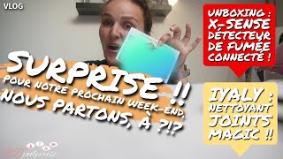 VLOG  Surprise  next weekend nous partons à  😍 TEST  Détecteur de fumée connecté XSENSE [upl. by Clement]