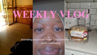 vlog Weekly Vlog🎀  Autism event  My birthday  Sunday vibes  Birthday gift unboxing  🇿🇦 [upl. by Chimene]