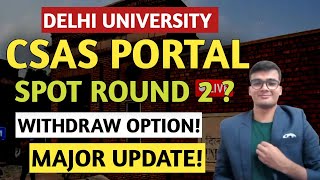 DU CSAS Portal Spot Round 2  Withraw Option Live Update😧 [upl. by Teraj948]