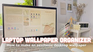 HOW TO MAKE A LAPTOP WALLPAPER ORGANIZER l Aesthetic desktop wallpaper organizer ft Filmora [upl. by Eelarol]