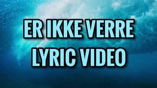 Bølgen  Er ikke verre Lyric Video  made by Novemberrr [upl. by Mateya]