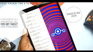 LineageOS 191 Android 12112L for any Tablet or Phone  Feat Galaxy Tab 101 A 2019 [upl. by Winni]