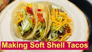 Making Soft Shell Tacos [upl. by Hagen]