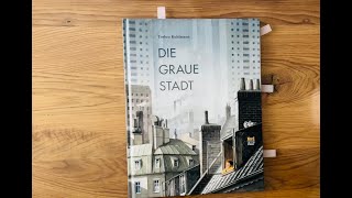 Die graue Stadt Kinderbuch Bilderbuch Buch GeschichteFarbeLebensgefühlLebensfreudeVeränderung [upl. by Sirromed276]