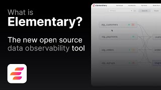 What is Elementary Data  the open source data observability platform [upl. by Ojillek]