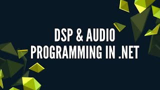 DSP amp Audio Programming in NET [upl. by Anirhtak731]