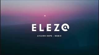 Avaion Hope  ELEZO remix [upl. by Anha617]