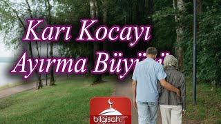 KARI KOCA AYIRMA BÜYÜSÜ BELİRTİLERİ VE TEDAVİSİ [upl. by Swor]