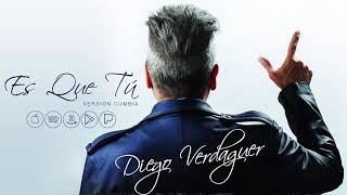 Diego Verdaguer  Es Que Tú Versión Cumbia [upl. by Marriott]