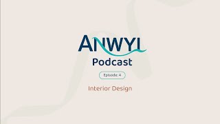 Anwyl Podcast Interior Design  Ep4 [upl. by Enaols]