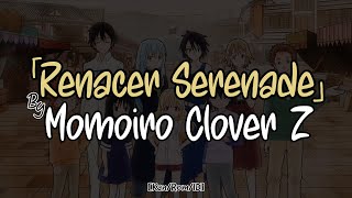 「Renacer Serenade」by Momoiro Clover Z  Tensura S3 OP 2 Lirik amp Terjemahan [upl. by Eicarg]