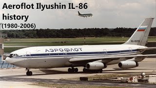 Aeroflot Ilyushin IL86 history 19802006 [upl. by Hess10]