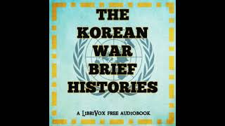 The Korean War Brief Histories  FULL AUDIOBOOK [upl. by Moriarty]