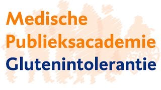 Medische Publieksacademie UMCG  Glutenintolerantie [upl. by Auqenet427]