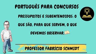 Pressupostos e Subentendidos o que são para que servem o que devemos observar [upl. by Simons]