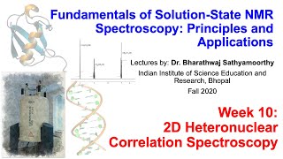 Fundamentals of Solutionstate NMR Spectroscopy  Week 10  2D heteronuclear correlation experiments [upl. by Aikemal725]