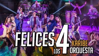 FELICES LOS 4  VERSION CUMBIA  ORQUESTA KARIBE amp JAIR MENDOZA  CESAR MANCILLA [upl. by Armilla]