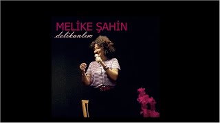 Melike Şahin Delikanlım [upl. by Nosrej]