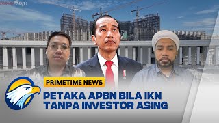 INVESTOR ASING DI IKN KOSONG APBN TEKOR [upl. by Harley]