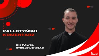 Pallotyński komentarz  6 lutego 2024  dk Paweł Strojewski SAC [upl. by Etsirk]