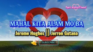 MAHAL KITA ALAM MO BA lyrics  Jerome Hughes‖ Jerron Gutana musiclover highlights trending [upl. by Anaujal]