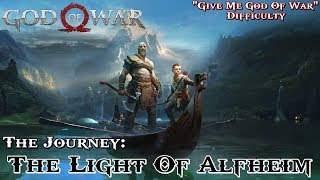 God Of War ★ The Journey The Light Of Alfheim Give Me God Of War  Walkthrough [upl. by Ydnic]