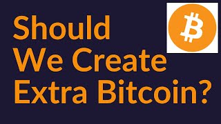 Should We Create Extra Bitcoin Tail Emission [upl. by Noirod]