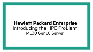 Introducing the HPE ProLiant ML30 Gen10 Server [upl. by Sile]