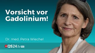 Kontrastmittel Die Risiken von Gadolinium  Dr med Petra Wiechel  Visite  QS24 [upl. by Sheehan732]