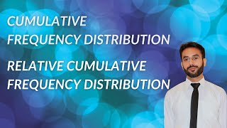 Cumulative amp Relative Cumulative Frequency Distribution  Statistics  CH 2  LEC 8  Class11 [upl. by Azila417]