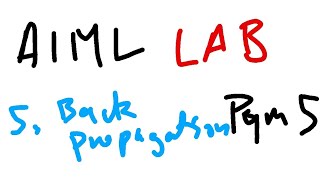 5 Backpropagation Algorithm 18CSL76 AIML LAB PROGRAM 5 VTU 7th SEM CSEISE [upl. by Einallem243]