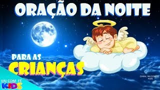 ORAÇÃO DA NOITE PARA AS CRIANÇAS [upl. by Shea]