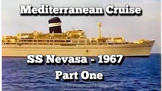 Travel Back in Time SS Nevasa Mediterranean Cruise in March 1967  Part One [upl. by Aketal294]